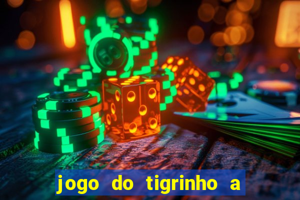 jogo do tigrinho a partir de r$ 1